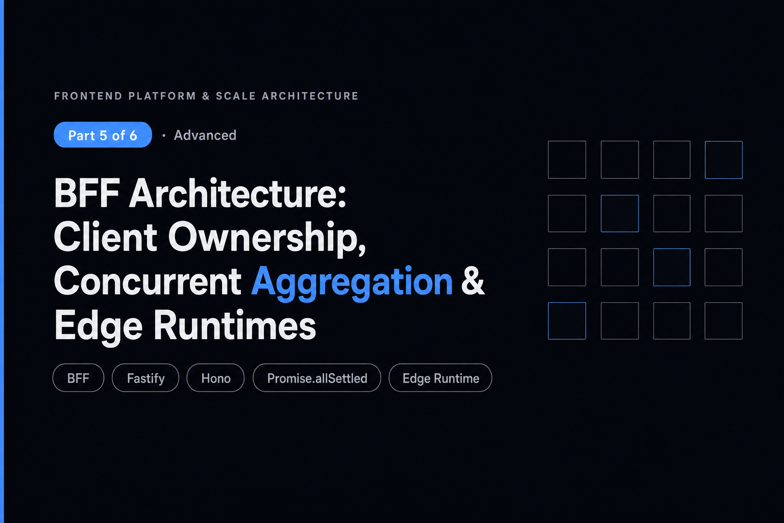 BFF Architecture: Client Ownership, Concurrent Aggregation & Edge Runtimes