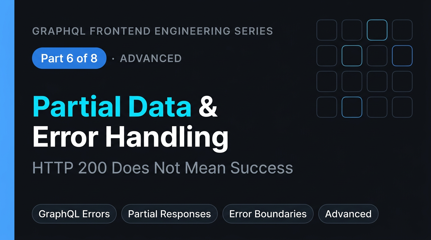 Error Handling on the Client: The 200 Trap, Partial Data & Error Boundaries