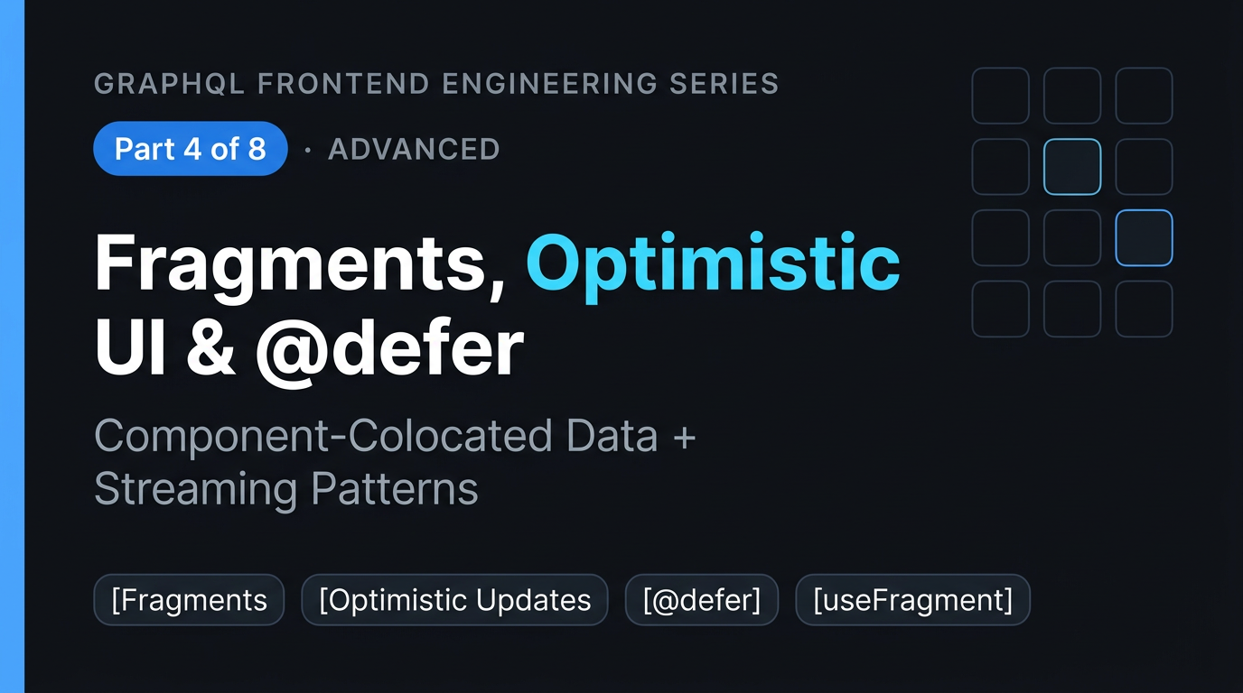 Fragment Colocation, Optimistic UI & Incremental Delivery