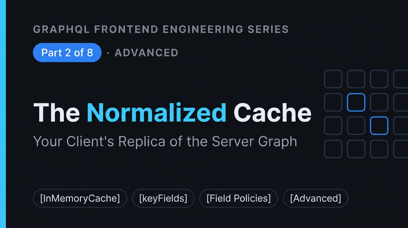 The Normalized Cache: Your Client's Replica of the Server Graph