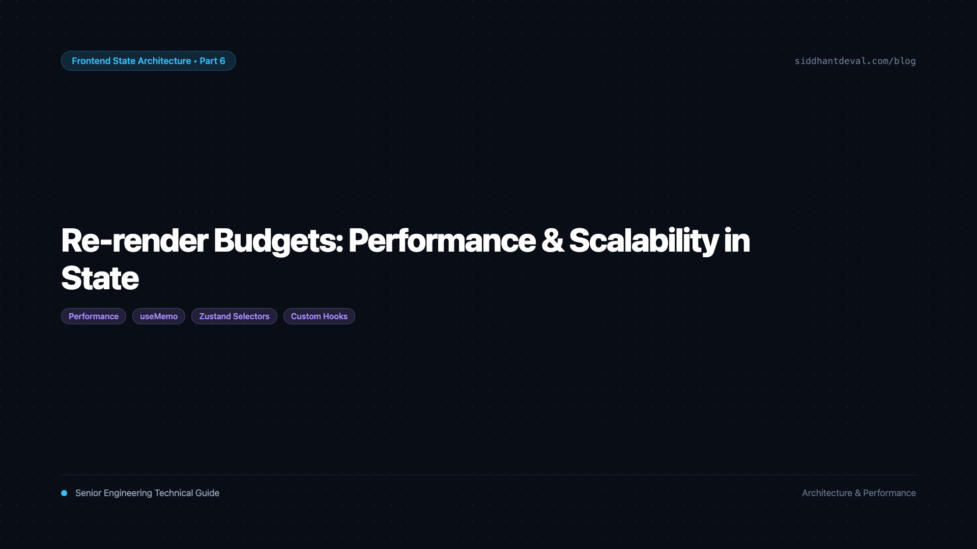 Re-render Budgets: Performance & Scalability in State Architecture